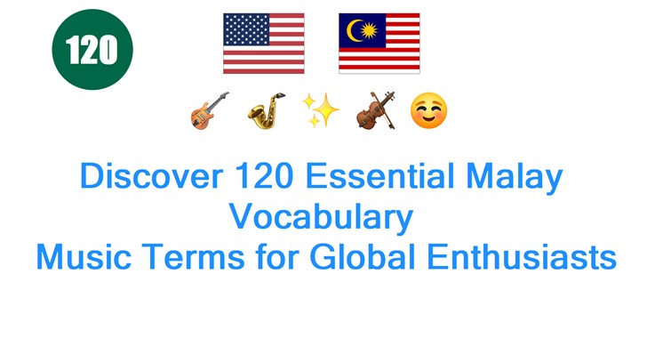 Discover 120 Essential Malay Vocabulary: Music Terms for Global Enthusiasts